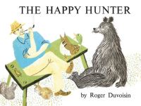 Book Cover for The Happy Hunter by Roger Duvoisin