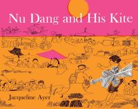Book Cover for Nu Dang and His Kite by Jacqueline Ayer