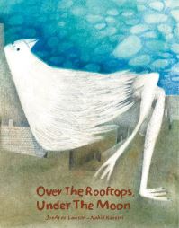 Book Cover for Over the Rooftops, Under the Moon by JonArno Lawson
