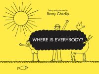 Book Cover for Where Is Everybody? by Remy Charlip