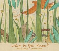 Book Cover for What Do You Know? by Aracelis Girmay, Ariana Fields