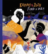 Book Cover for Kamau & Zuzu Find a Way by Aracelis Girmay