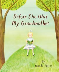 Book Cover for Before She Was My Grandmother by Giselle Potter