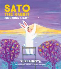 Book Cover for Sato the Rabbit, Morning Light by Yuki Ainoya
