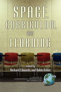 Book Cover for Space, Curriculum, and Learning by Richard Edwards, Robin Usher