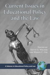 Book Cover for Current Issues in Educational Policy and the Law by Kevin G Welner, Wendy C Chi