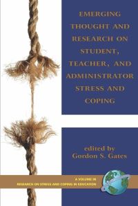Book Cover for Emerging Thought and Research on Student, Teacher, and Administrator Stress and Coping by Gordon S Gates, Maryann Wolverton, Walter H Gmelch, Christine Schwarzer