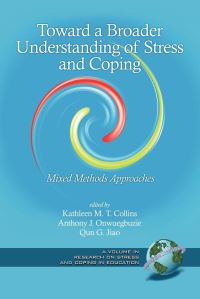 Book Cover for Toward a Broader Understanding of Stress and Coping by Kathleen M Collins, Anthony J Onwuegbuzie, Qun G Jiao