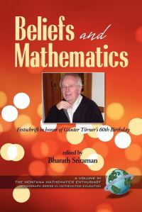 Book Cover for Beliefs and Mathematics by Bharath Sriraman, Bharath Sriraman