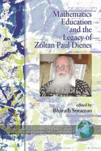 Book Cover for Mathematics Education and the Legacy of Zoltan Paul Dienes by Bharath Sriraman