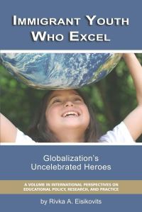 Book Cover for Immigrant Youth Who Excel by Rivka Anne Eisikovits