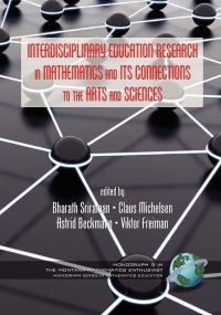 Book Cover for Interdisciplinary Educational Research in Mathematics and Its Connections to the Arts and Sciences by Bharath Sriraman, Claus Michelsen, Astrid Beckmann