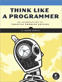 Book Cover for Think Like a Programmer by V Anton Spraul