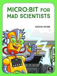 Book Cover for Micro:bit for Mad Scientists by Simon Monk