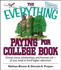 Book Cover for The Everything Paying for College Book by Nathan Brown, Sheryle A Proper