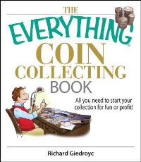 Book Cover for The Everything Coin Collecting Book by Richard Giedroyc