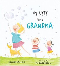 Book Cover for 41 Uses for a Grandma by Harriet Ziefert, Amanda Haley