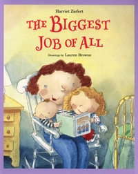 Book Cover for The Biggest Job of All by Harriet Ziefert, Lauren Browne