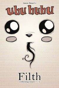 Book Cover for Jamie Smart's Ubu Bubu. Filth by Jamie Smart