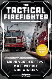 Book Cover for The Tactical Firefighter by Mark Van der Feyst, Matthew David Wehrle, Robert Wiggins