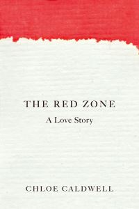 Book Cover for The Red Zone by Chloe Caldwell