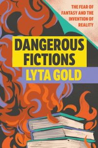 Book Cover for Dangerous Fictions by Lyta Gold