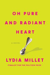 Book Cover for Oh Pure and Radiant Heart by Lydia Millet