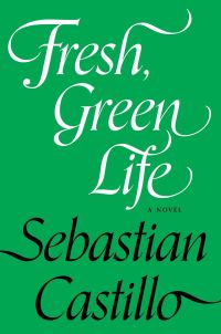 Book Cover for Fresh, Green Life by Sebastian Castillo