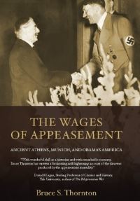 Book Cover for The Wages of Appeasement by Bruce S Thornton