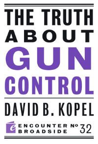 Book Cover for The Truth About Gun Control by David B Kopel