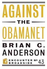 Book Cover for Against the Obamanet by Brian C Anderson