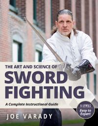 Book Cover for The Art and Science of Sword Fighting by Joe Varady