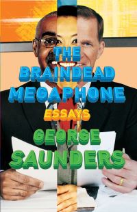 Book Cover for The Braindead Megaphone by George Saunders