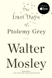 Book Cover for The Last Days of Ptolemy Grey by Walter Mosley