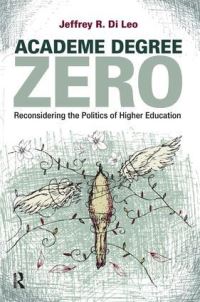Book Cover for Academe Degree Zero by Jeffrey R Di Leo