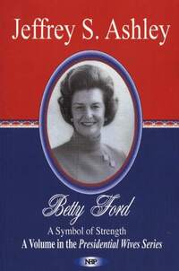 Book Cover for Betty Ford by Jeffrey S Ashley