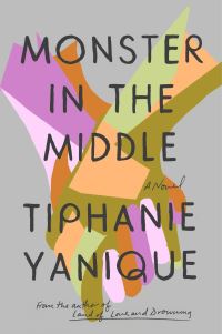Book Cover for Monster in the Middle by Tiphanie Yanique