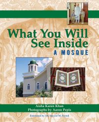 Book Cover for What You Will See Inside a Mosque by Aisha Karen Khan, Aaron Pepis