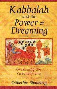 Book Cover for Kabbalah and the Power of Dreaming by Catherine Shainberg