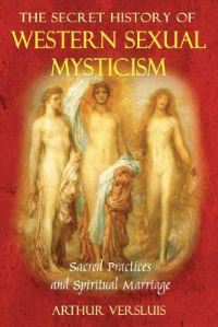 Book Cover for The Secret History of Western Sexual Mysticism by Arthur Versluis