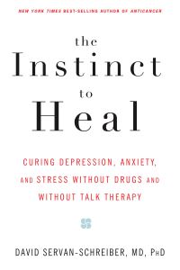 Book Cover for The Instinct to Heal by David ServanSchreiber