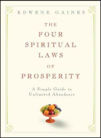 Book Cover for The Four Spiritual Laws of Prosperity by Edwene Gaines
