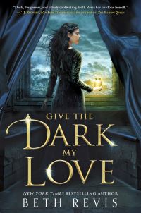 Book Cover for Give the Dark My Love by Beth Revis