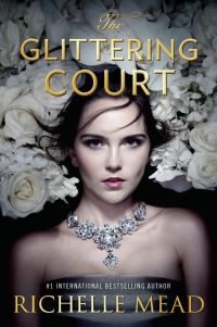 Book Cover for The Glittering Court by Richelle Mead
