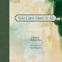 Book Cover for You Can't Have It All by Barbara Ras