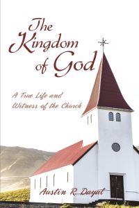 Book Cover for The Kingdom of God by Austin R Dayal