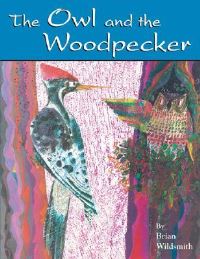 Book Cover for The Owl and the Woodpecker by Brian Wildsmith