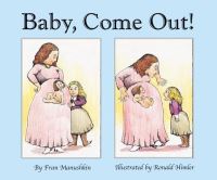 Book Cover for Baby, Come Out! by Fran Mansuhkin