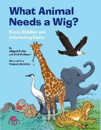 Book Cover for What Animal Needs a Wig? by Abigail A Fuller, Neil Wollman