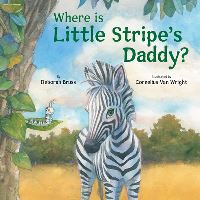 Book Cover for Where Is Little Stripe's Daddy? by Deborah Bruss
